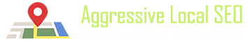 Aggressive Local SEO